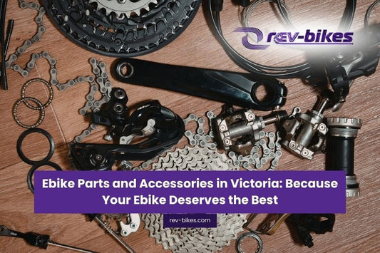 Ebike Parts and Accessories in Victoria: Because Your Ebike Deserves the Best