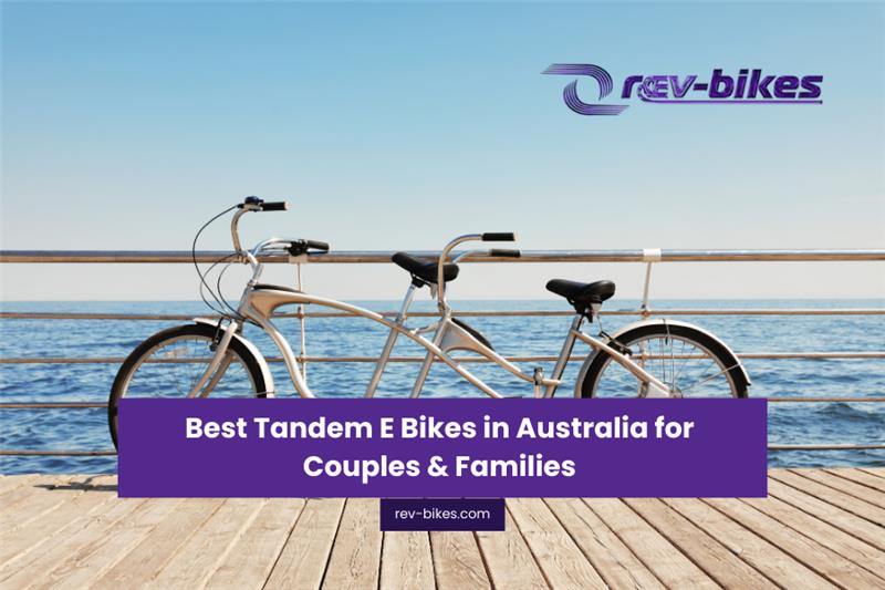 The Best Tandem E Bikes in Australia for Couples & Families