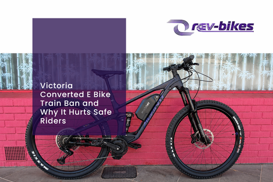 Victoria Converted E Bike Train Ban and Why It Hurts Safe Riders