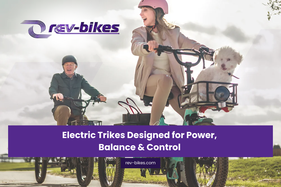 Electric Trikes Designed for Power, Balance & Control